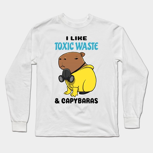 I Like Toxic Waste and Capybaras Long Sleeve T-Shirt by capydays